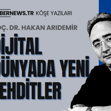 Manset-Hakan-Aridemir-Dijital-Dunyada-Yeni-Tehditler Dijital Dünyada Yeni Tehditler