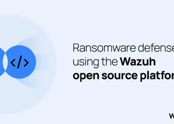 wazuh-acik-kaynak-platformu-kullanilarak-fidye-yazilimi-savunmasi Wazuh ile Fidye Yazılımı Saldırılarına Karşı Gelişmiş Savunma Stratejileri
