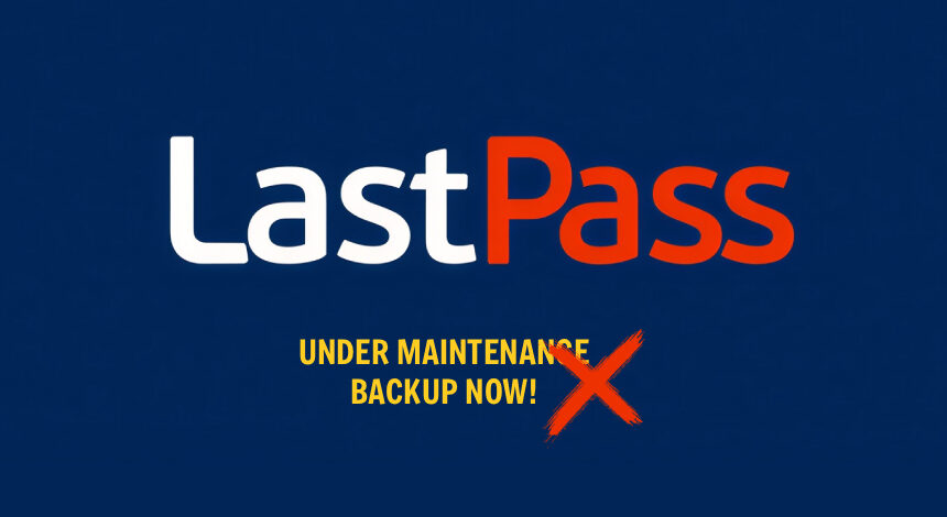 LastPass Kullanıcılarını Hedef Alan Yeni Ana Parola Oltalama Kampanyası