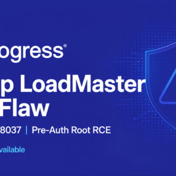 Progress Kemp LoadMaster’da Kritik Yetkisiz Komut Çalıştırma Açığı: Hemen Güncelleyin