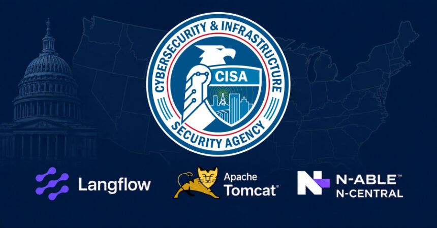 CISA, Langflow, Tomcat ve N-central açıklarını KEV’e aldı